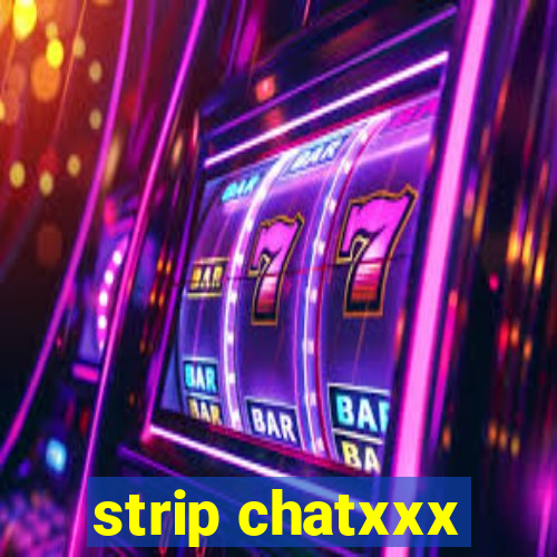 strip chatxxx